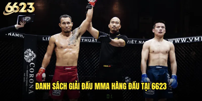 Liệu võ thuật MMA 6623 có đang làm thay đổi thị trường cược Việt Nam? 2 Danh sách giải đấu MMA hàng đầu tại 6623