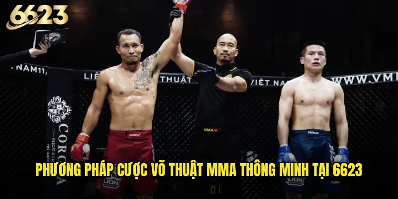 Liệu võ thuật MMA 6623 có đang làm thay đổi thị trường cược Việt Nam? 3 Phương pháp cược võ thuật MMA thông minh tại 6623
