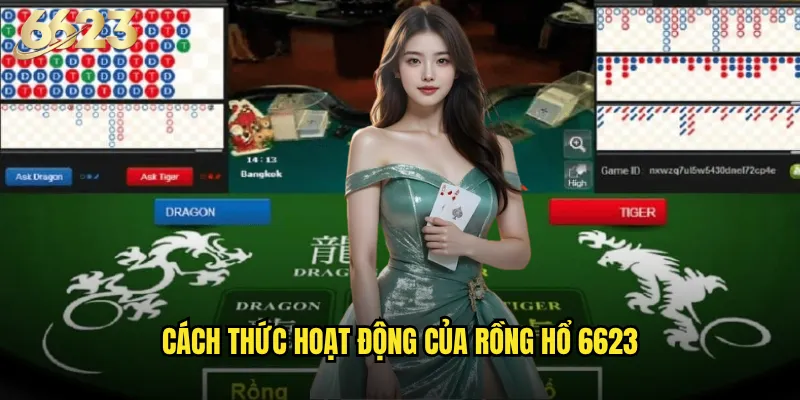 Rồng hổ 6623 có phải là trò chơi dễ thắng nhất trong casino? 2 Cách thức hoạt động của rồng hổ 6623