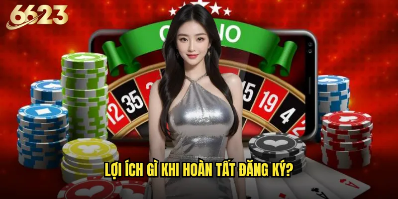 Đăng ký 6623 cần chuẩn bị những gì trước khi bắt đầu? 3 Lợi ích gì khi hoàn tất đăng ký?