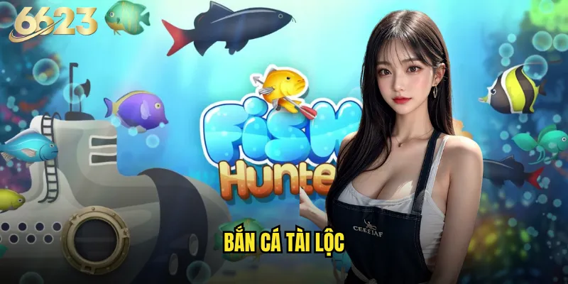 Bắn Cá Tài Lộc