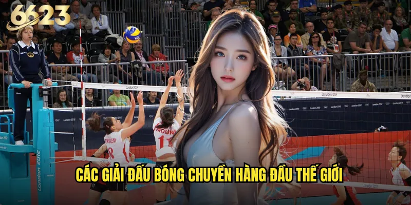 Bóng chuyền 6623 có phải là cơ hội vàng cho người chơi thông minh? 2 Các giải đấu bóng chuyền hàng đầu thế giới
