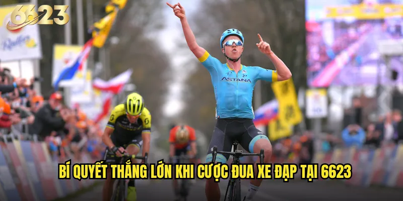 Đua xe đạp 6623 có phải là thể loại cược độc đáo nhất hiện nay? 3 Bí quyết thắng lớn khi cược đua xe đạp tại 6623